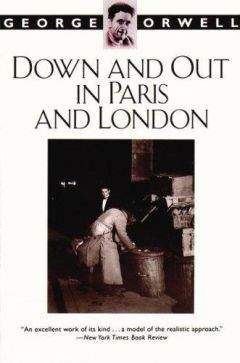 George Orwell - Down and Out in Paris and London