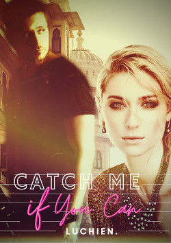 Поймай меня, если сможешь! (СИ) - 